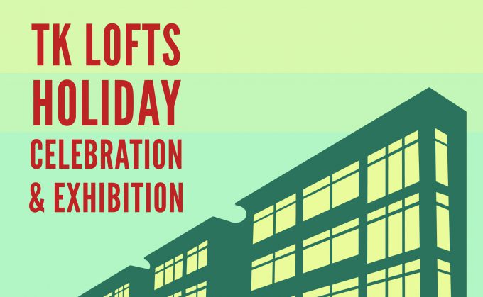 TK Lofts Holiday Celebration & Exhibition